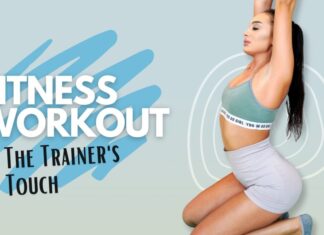 Fitness Workout – The Trainer’s Touch